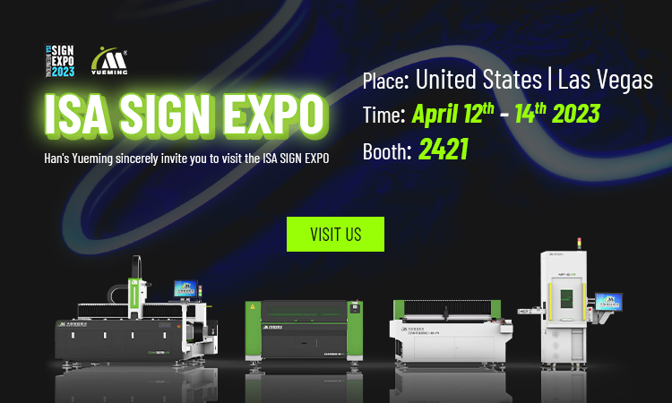 Han’s Yueming Laser will participate in ISA International Sign Expo® 2023